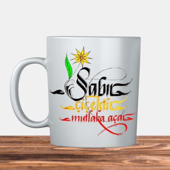 Kaligrafi Sabır Çiçektir Mutlaka Açar Kupa Bardak 